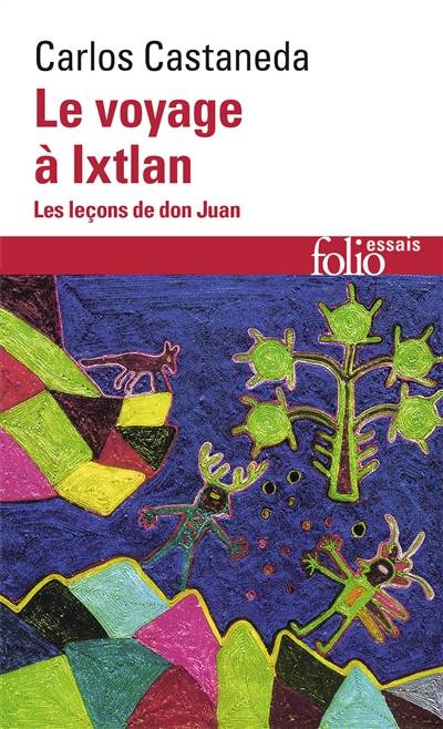 Le voyage à Ixtlan : les leçons de don Juan | Carlos Castaneda, Marcel C. Kahn