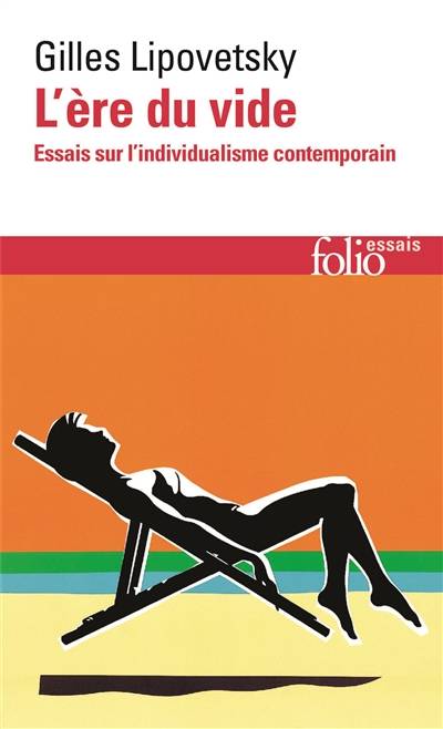 L'ère du vide : essais sur l'individualisme contemporain | Gilles Lipovetsky