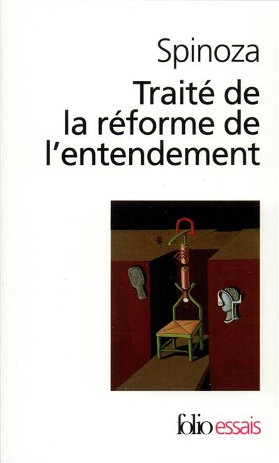 Traité de la réforme de l'entendement. Les principes de la philosophie de Descartes. Pensées métaphysiques | Baruch Spinoza, Roland Caillois