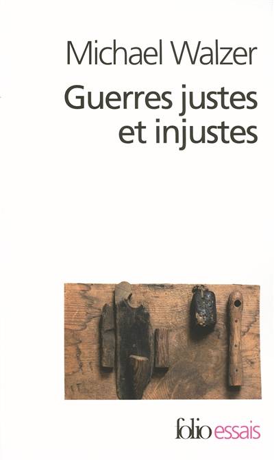 Guerres justes et injustes : argumentation morale avec exemples historiques | Michael Walzer, Simone Chambon, Anne Wicke