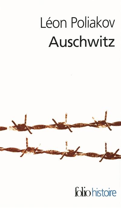 Auschwitz | Leon Poliakov, Annette Wieviorka