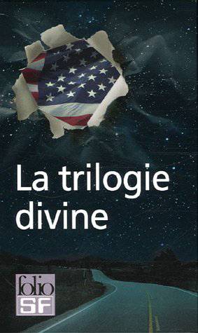 La trilogie divine | Philip K. Dick, Robert Louit, Alain Doremieux, Emmanuel Jouanne