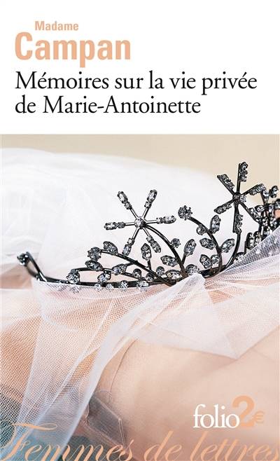 Mémoires sur la vie privée de Marie-Antoinette : extraits | Madame Campan, Martine Reid