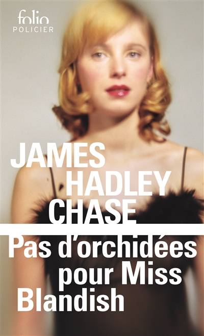 Pas d'orchidées pour miss Blandish | James Hadley Chase, Noël Chassériau