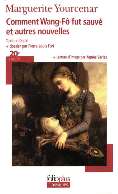 Comment Wang-Fô fut sauvé : et autres nouvelles | Marguerite Yourcenar, Pierre-Louis Fort, Agnès Verlet, Pierre-Louis Fort, Agnès Verlet