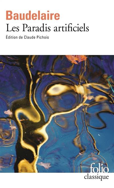 Les paradis artificiels. La pipe d'opium. Le hachich. Le club des hachichins | Charles Baudelaire, Claude Pichois, Theophile Gautier