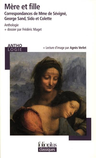 Mère et fille : correspondances de Mme de Sévigné, George Sand, Sido et Colette : anthologie | Frederic Maget, Agnes Verlet, Frederic Maget, Agnes Verlet