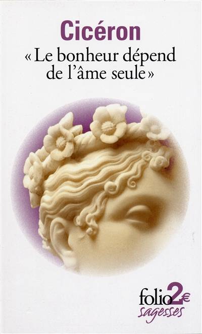 Le bonheur dépend de l'âme seule : Tusculanes, livre V | Cicéron, Emile Bréhier