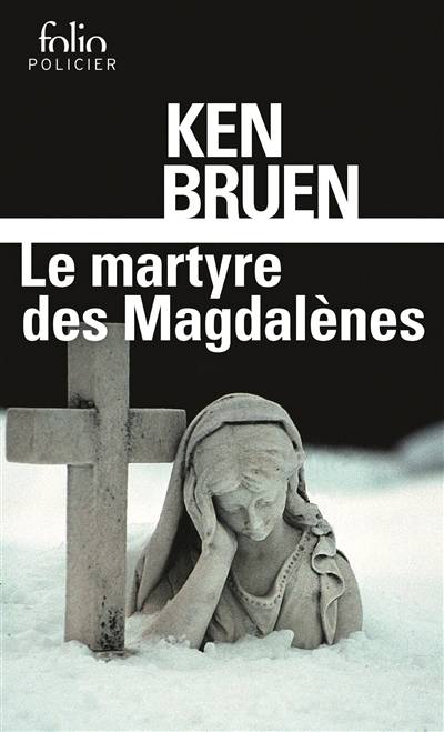 Une enquête de Jack Taylor. Le martyre des Magdalènes | Ken Bruen, Pierre Bondil