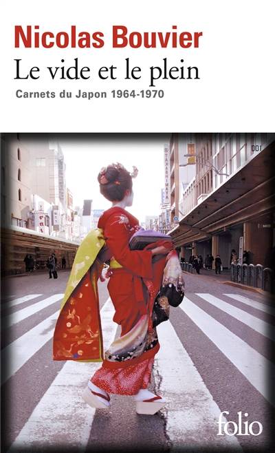 Le vide et le plein : carnets du Japon 1964-1970 | Nicolas Bouvier, Grégory Leroy