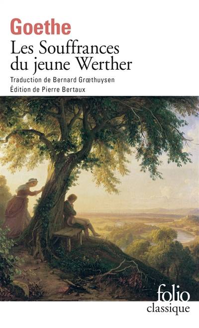 Les souffrances du Jeune Werther | Johann Wolfgang von Goethe, Pierre Bertaux, Bernard Groethuysen