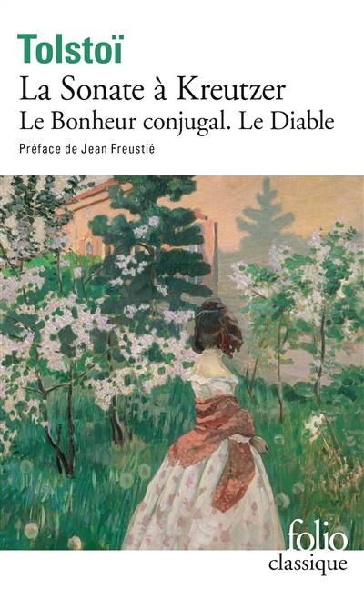 La Sonate à Kreutzer. Le Bonheur conjugal. Le Diable | Lev Nikolaïevitch Tolstoï, Sylvie Luneau, Boris de Schloezer