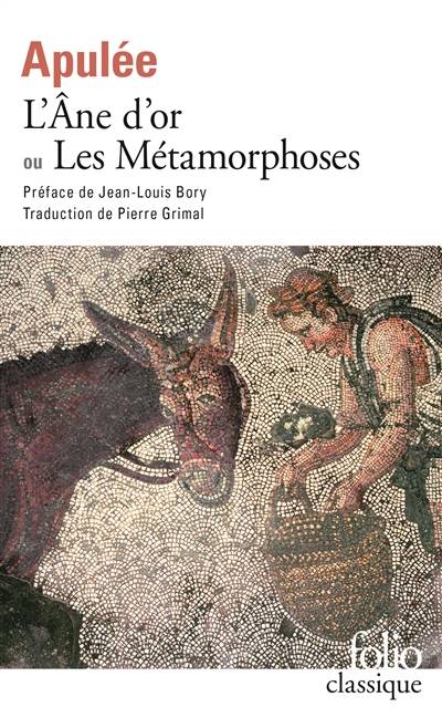 L'âne d'or ou les Métamorphoses | Apulée, Jean-Louis Bory, Pierre Grimal