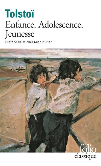 Enfance, adolescence, jeunesse | Lev Nikolaïevitch Tolstoï, Sylvie Luneau, Michel Aucouturier, Sylvie Luneau