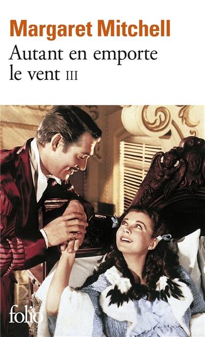 Autant en emporte le vent. Vol. 3 | Margaret Mitchell, Pierre-François Caillé