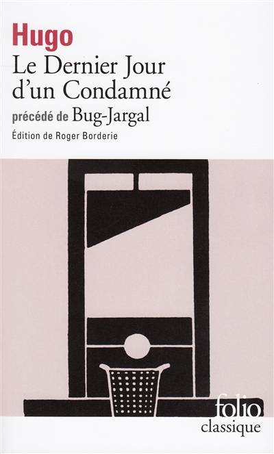 Le dernier jour d'un condamné. Bug-Jargal | Victor Hugo, Roger Borderie