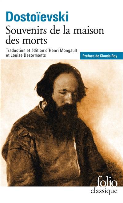 Souvenirs de la maison des morts | Fedor Mikhaïlovitch Dostoïevski, Claude Roy, Henri Mongault, Louise Desormonts