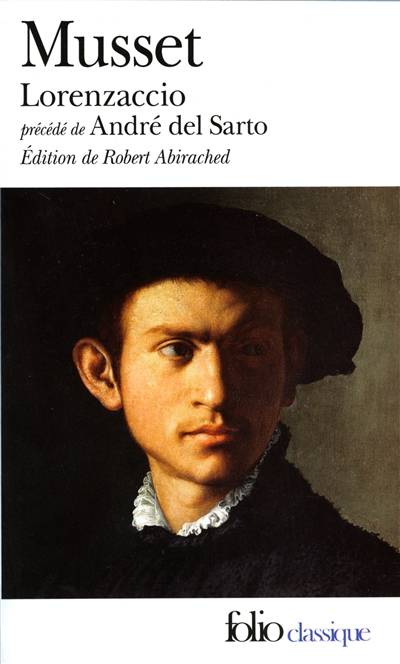 Lorenzaccio. André del Sarto | Alfred de Musset, Robert Abirached