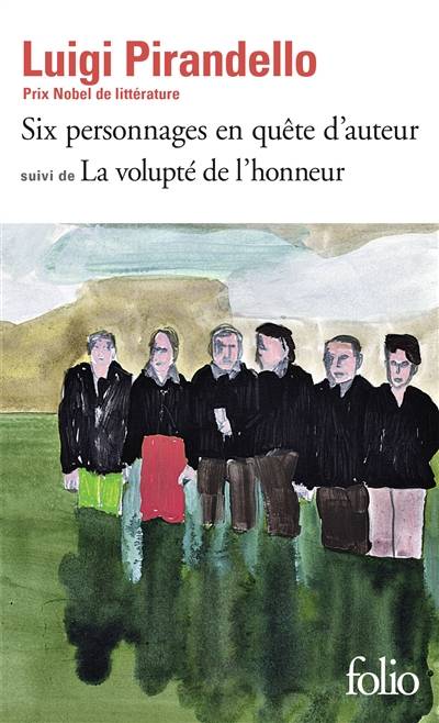 Six personnages en quête d'auteur. La volupté de l'honneur : version définitive | Luigi Pirandello