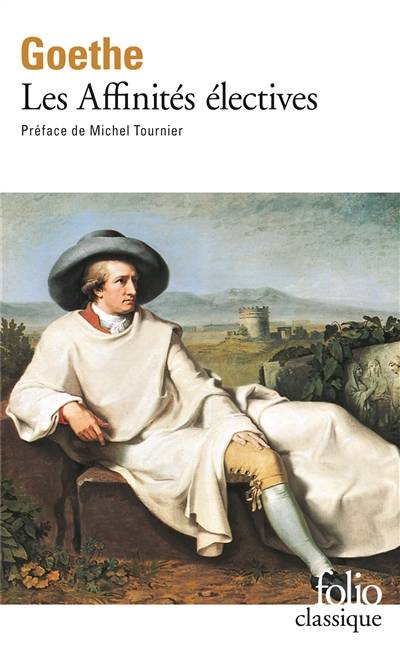 Les affinités électives | Johann Wolfgang von Goethe, Pierre Du Colombier, Michel Tournier