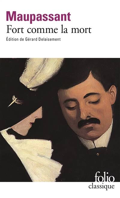 Fort comme la mort | Guy de Maupassant, Gérard Delaisement