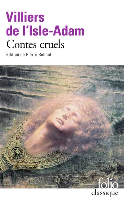 Contes cruels | Auguste de Villiers de L'Isle-Adam, Pierre Reboul