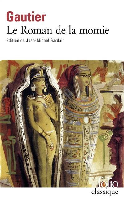 Le roman de la momie | Théophile Gautier, Jean-Michel Gardair