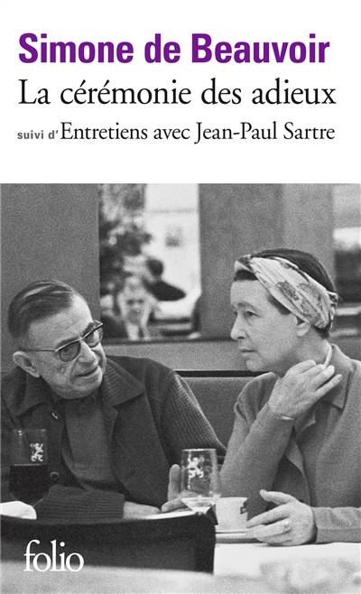 La cérémonie des adieux. Entretiens avec Jean-Paul Sartre. Août-septembre 1974 | Simone de Beauvoir, Jean-Paul Sartre