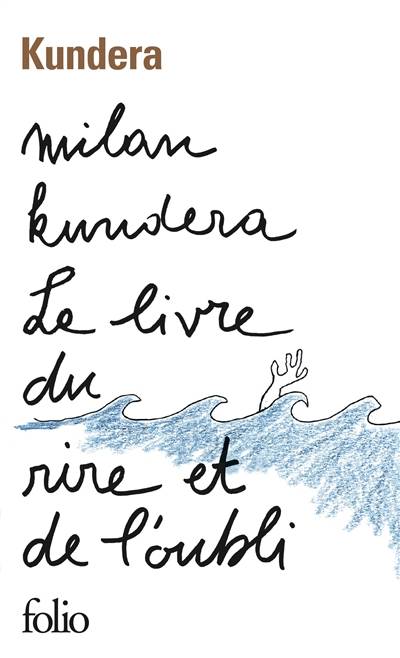 Le livre du rire et de l'oubli | Milan Kundera, François Kérel