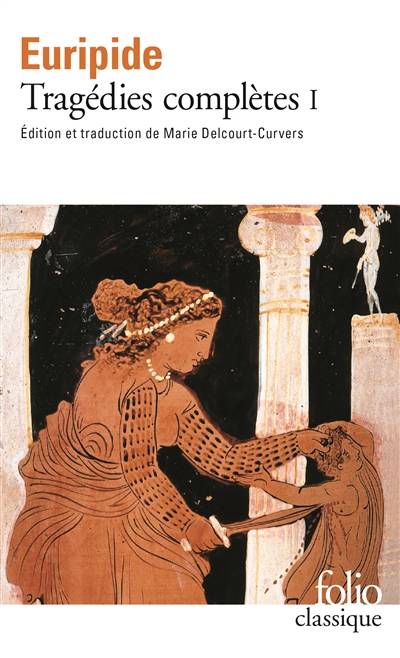 Tragédies complètes. Vol. 1 | Euripide, Marie Delcourt