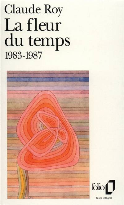 La Fleur du temps : 1983-1987 | Claude Roy