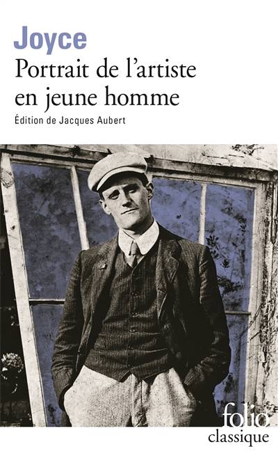 Portrait de l'artiste en jeune homme. Portrait de l'artiste (1904) | James Joyce, Jacques Aubert, Ludmila Savitzky, Jacques Aubert