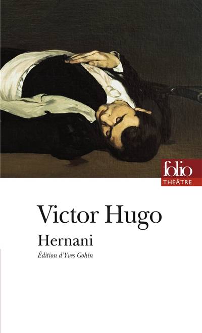 Hernani | Victor Hugo, Yves Gohin