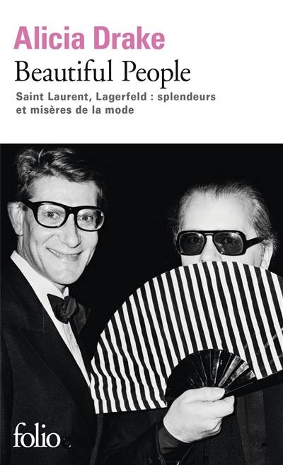 Beautiful people : Saint-Laurent, Lagerfeld : splendeurs et misères de la mode | Alicia Drake, Bernard Cohen, Odile Demange