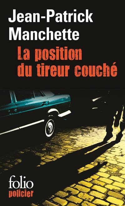 La position du tireur couché | Jean-Patrick Manchette