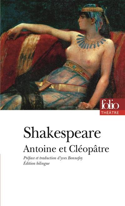 Antoine et Cléopâtre | William Shakespeare, Yves Bonnefoy, Gisèle Venet, Yves Bonnefoy