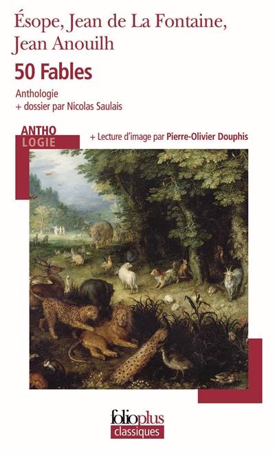 50 fables | Esope, Jean de La Fontaine, Jean Anouilh, Nicolas Saulais, Pierre-Olivier Douphis