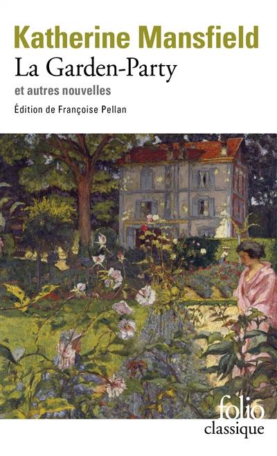 La garden-party : et autres nouvelles | Katherine Mansfield, Francoise Pellan, Francoise Pellan