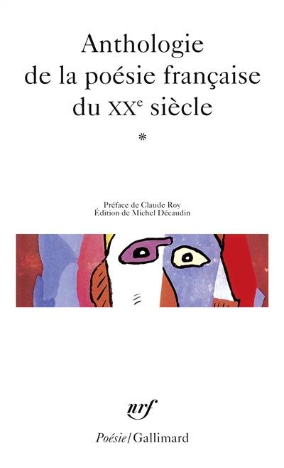 Anthologie de la poésie française du XXe siècle. Vol. 1 | Michel Décaudin, Claude Roy