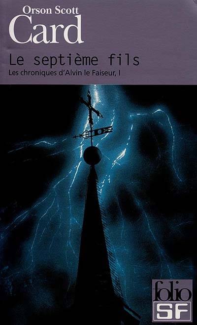 Les chroniques d'Alvin le Faiseur. Vol. 1. Le septième fils | Orson Scott Card, Patrick Couton