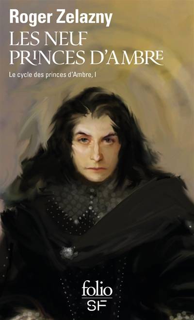 Le cycle des princes d'Ambre. Vol. 1. Les neuf princes d'Ambre | Roger Zelazny, Roland Delouya