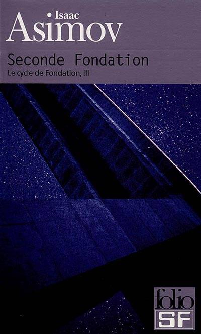 Le cycle de Fondation. Vol. 3. Seconde fondation | Isaac Asimov, Pierre Billon