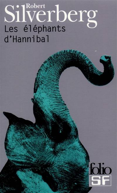 Les éléphants d'Hannibal | Robert Silverberg, Helene Collon