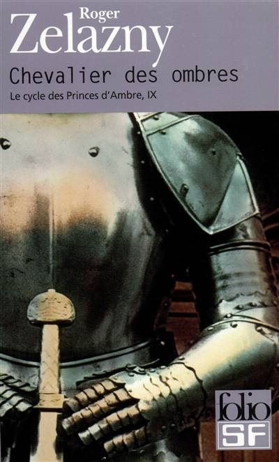 Le cycle des princes d'Ambre. Vol. 9. Chevalier des ombres | Roger Zelazny, Jean-Pierre Pugi