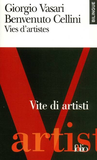 Vies d'artistes. Vite di artisti | Giorgio Vasari, Benvenuto Cellini, Gerard Luciani, Gerard Luciani