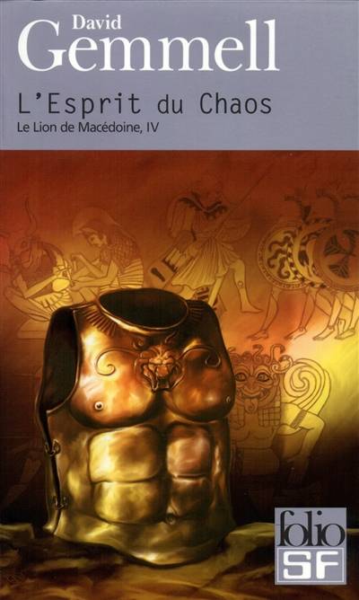 Le lion de Macédoine. Vol. 4. L'esprit du chaos | David Gemmell, Eric Holweck, Thomas Day