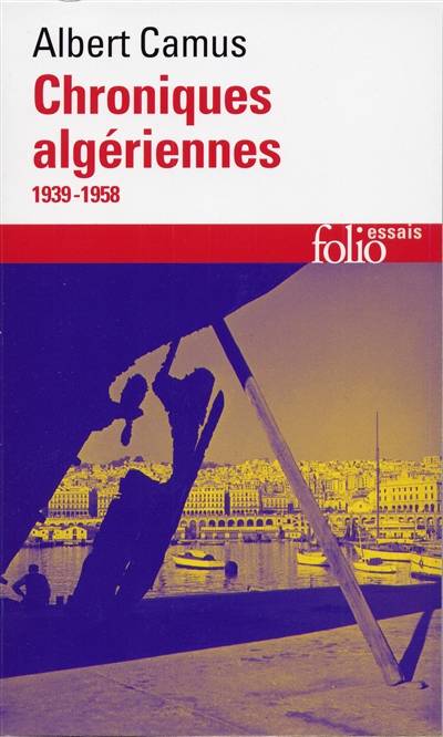 Actuelles. Vol. 3. Chroniques algériennes 1939-1958 | Albert Camus