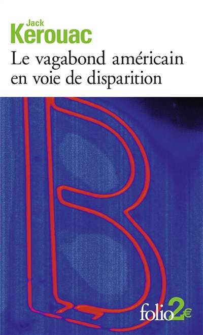 Le vagabond américain en voie de disparition. Grand voyage en Europe | Jack Kerouac, Jean Autret