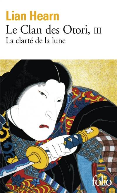 Le clan des Otori. Vol. 3. La clarté de la lune | Lian Hearn, Philippe Giraudon