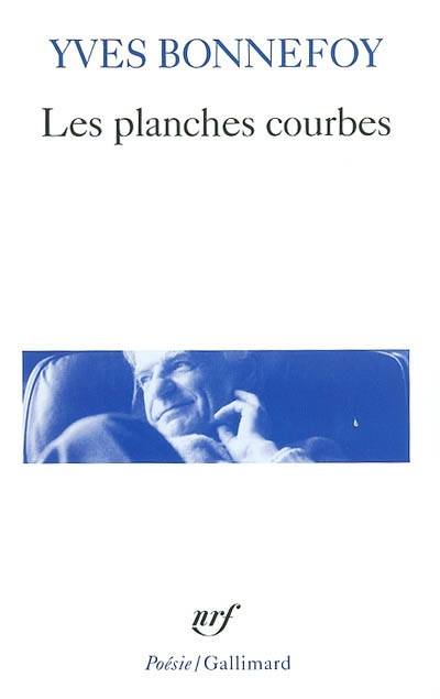 Les planches courbes | Yves Bonnefoy